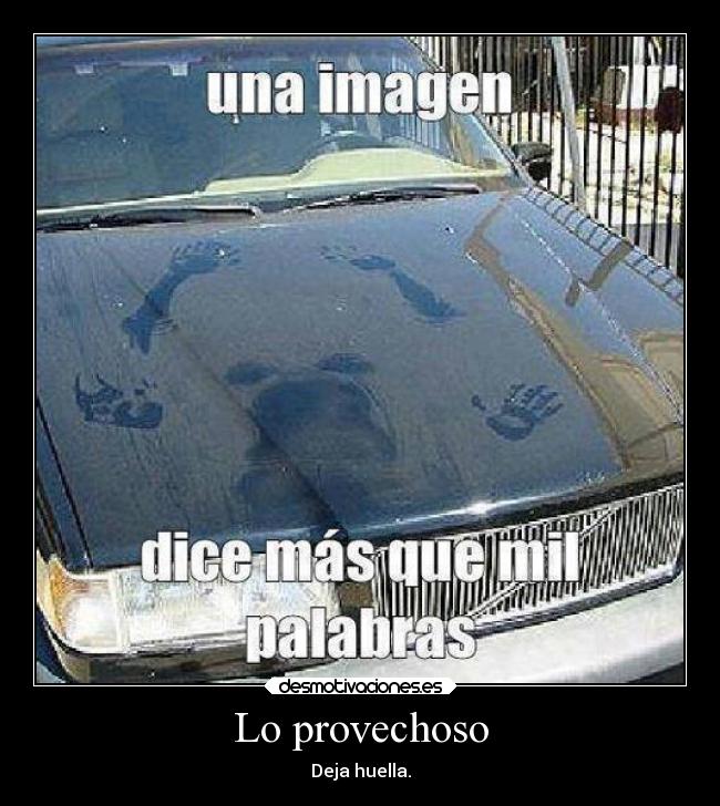 Lo provechoso - Deja huella.