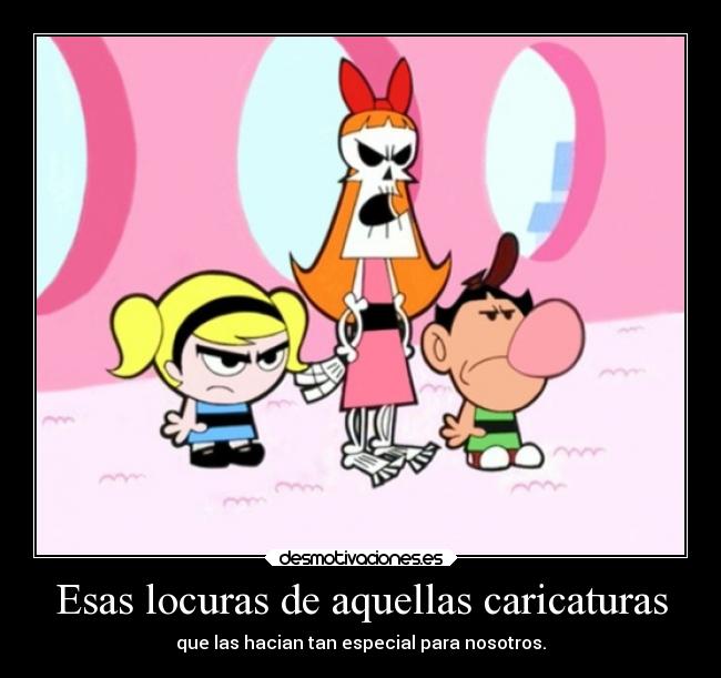 Esas locuras de aquellas caricaturas -