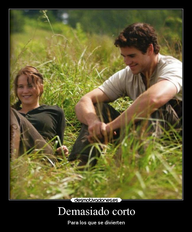 Demasiado corto - Para los que se divierten