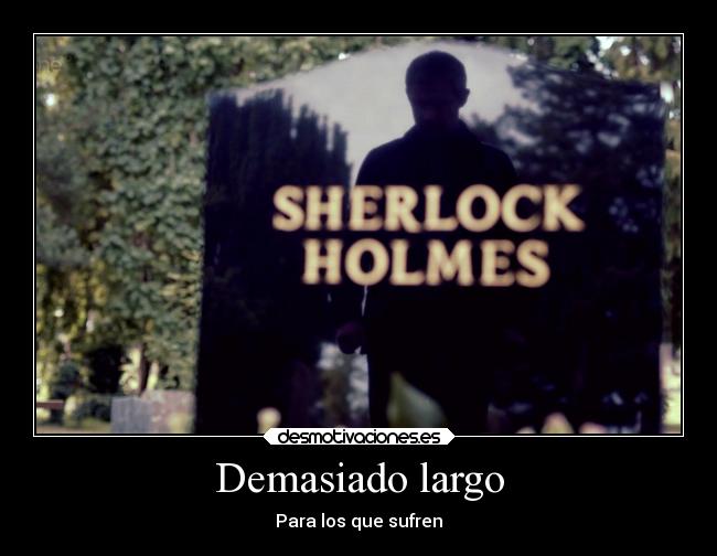 Demasiado largo - Para los que sufren