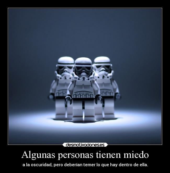 Algunas personas tienen miedo -