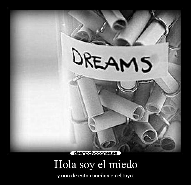 Hola soy el miedo - y uno de estos sueños es el tuyo.