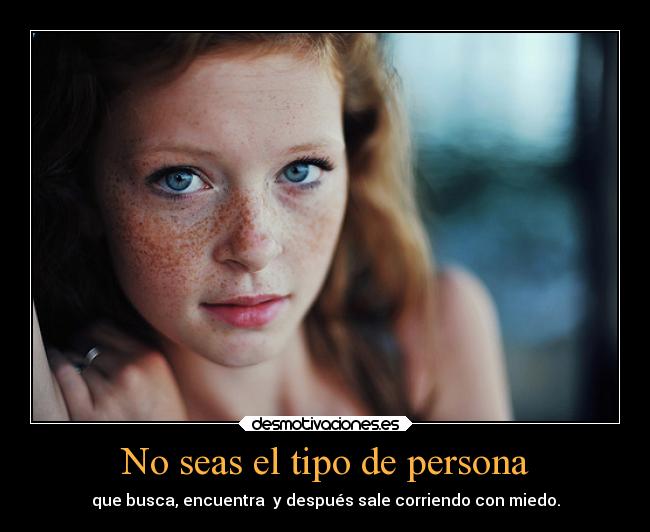 No seas el tipo de persona -