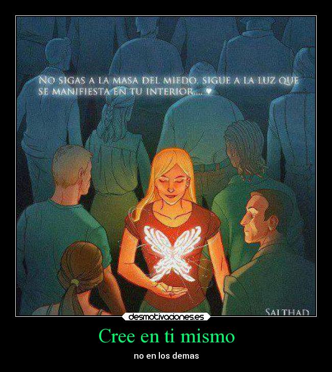 Cree en ti mismo - no en los demas