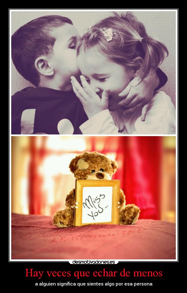 Hay veces que echar de menos -