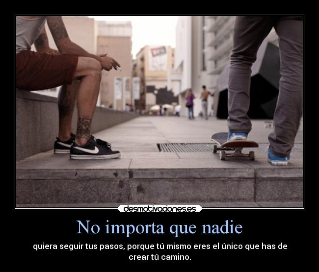 No importa que nadie -
