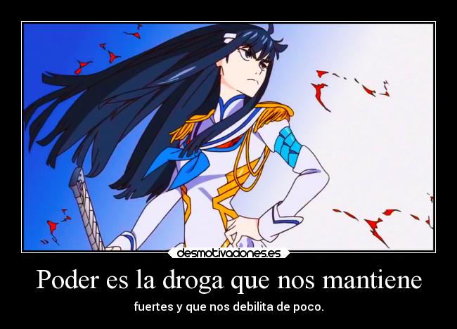 Poder es la droga que nos mantiene - 