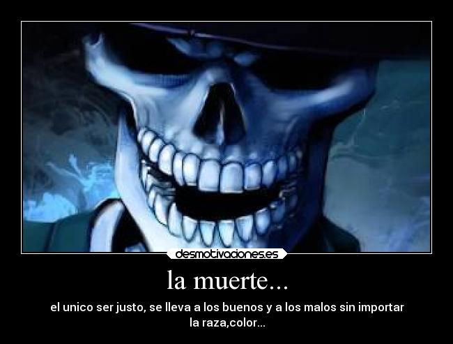 la muerte... -