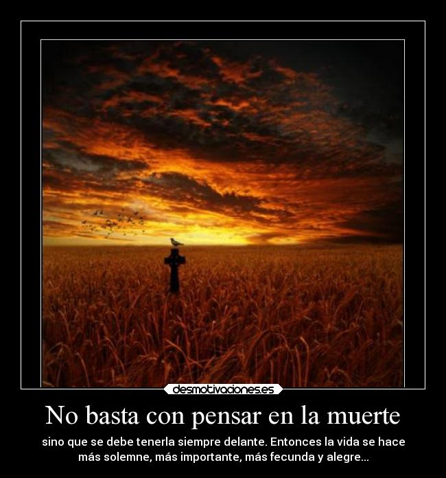 No basta con pensar en la muerte -