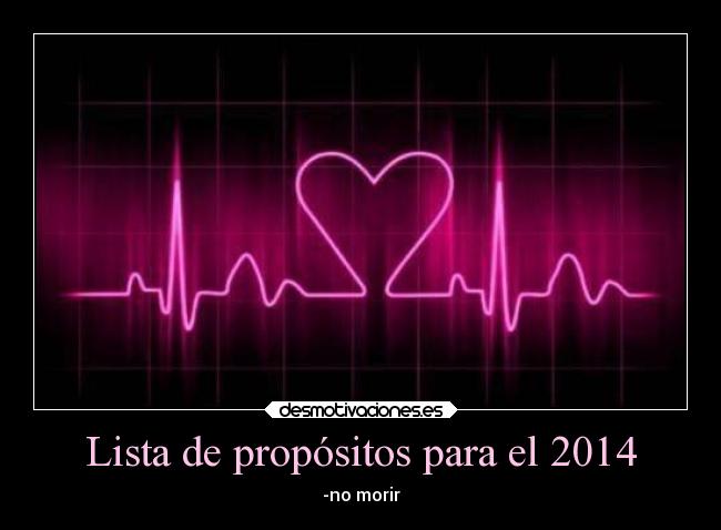 Lista de propósitos para el 2014 - -no morir