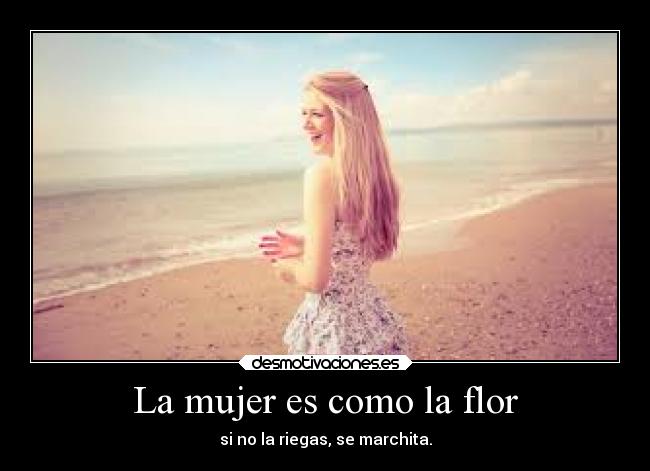 La mujer es como la flor -