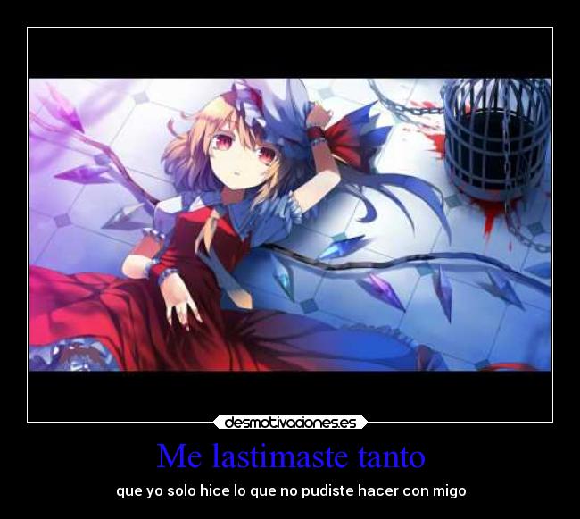 Me lastimaste tanto - que yo solo hice lo que no pudiste hacer con migo