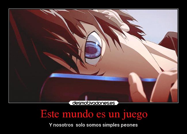 Este mundo es un juego - Y nosotros solo somos simples peones
