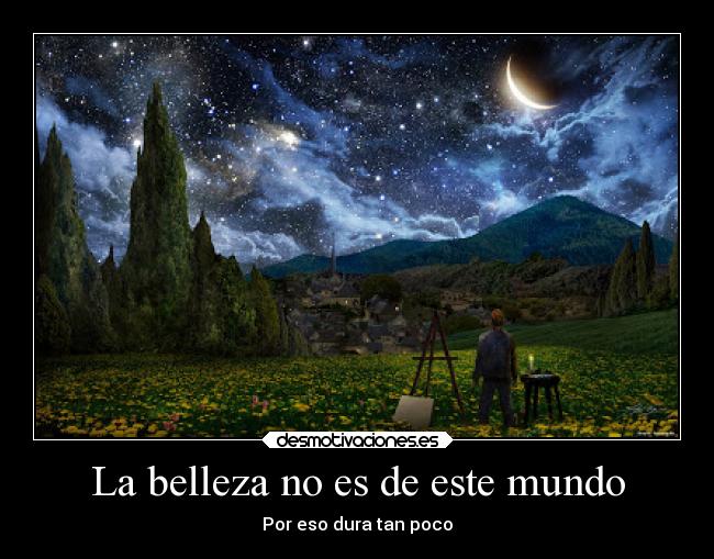 LA BELLEZA DE ESTE MUNDO la belleza de este mundo: