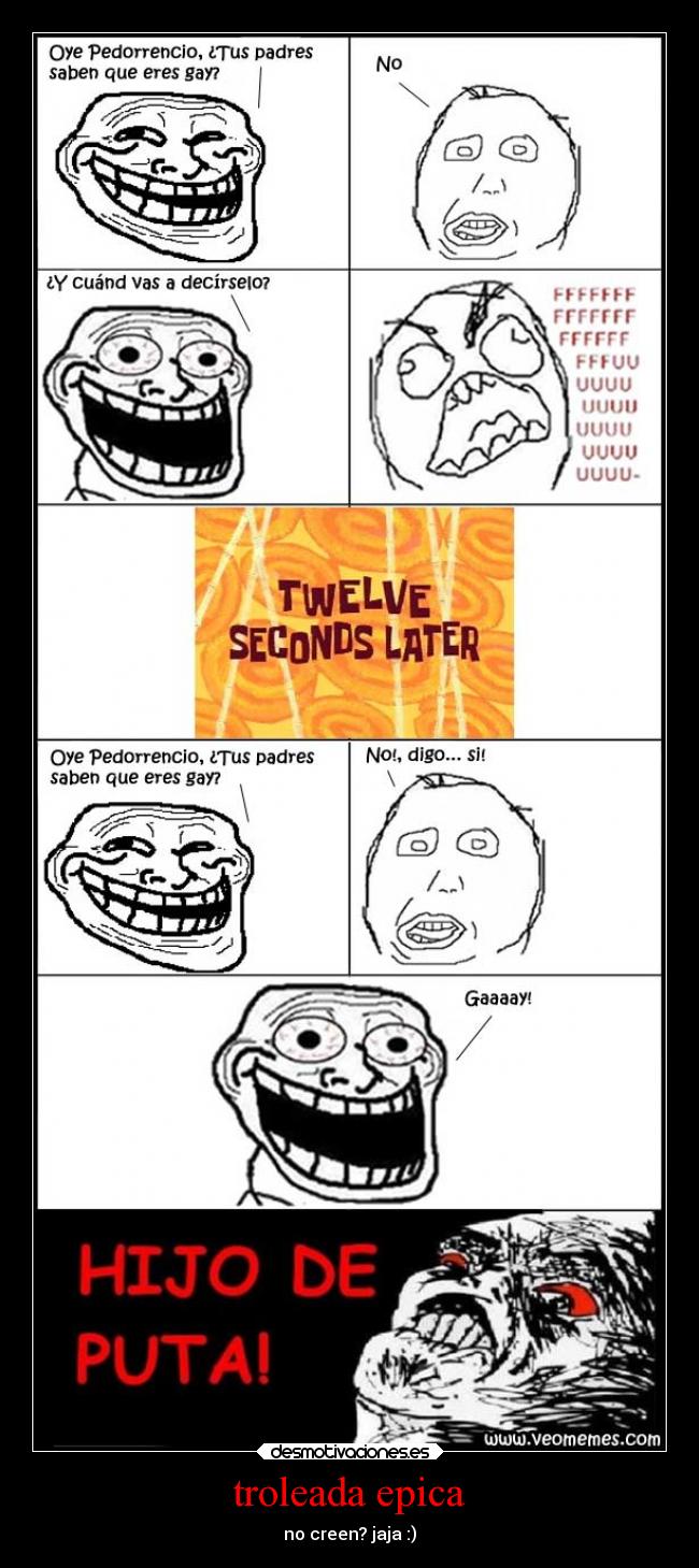 troleada epica - no creen? jaja :)