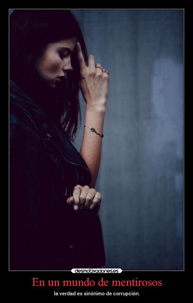 carteles mundo mundo mentira verdad desmotivaciones