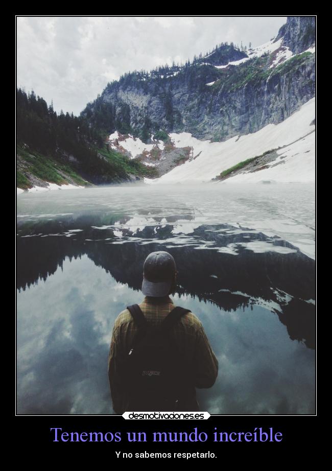 Tenemos un mundo increíble -