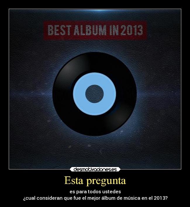 carteles musica arte best album 2013 desmotivaciones