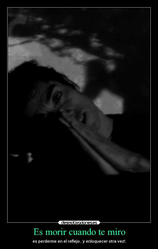 Es morir cuando te miro - 