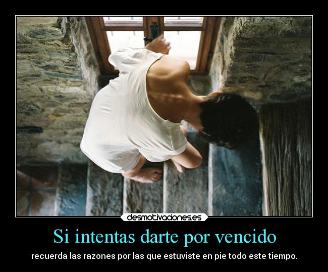 Si intentas darte por vencido - 
