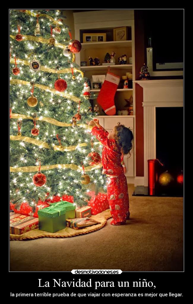 La Navidad para un niño, - la primera terrible prueba de que viajar con esperanza es mejor que llegar.
