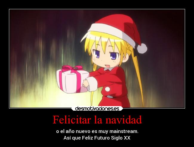 Felicitar la navidad - o el año nuevo es muy mainstream.
Así que Feliz Futuro Siglo XX