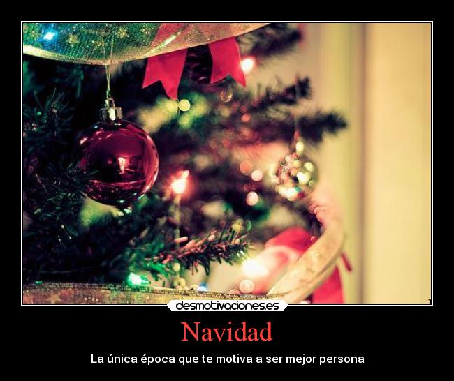 Navidad - La única época que te motiva a ser mejor persona