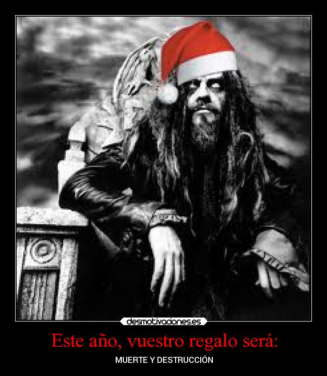 Este año, vuestro regalo será: - MUERTE Y DESTRUCCIÓN
