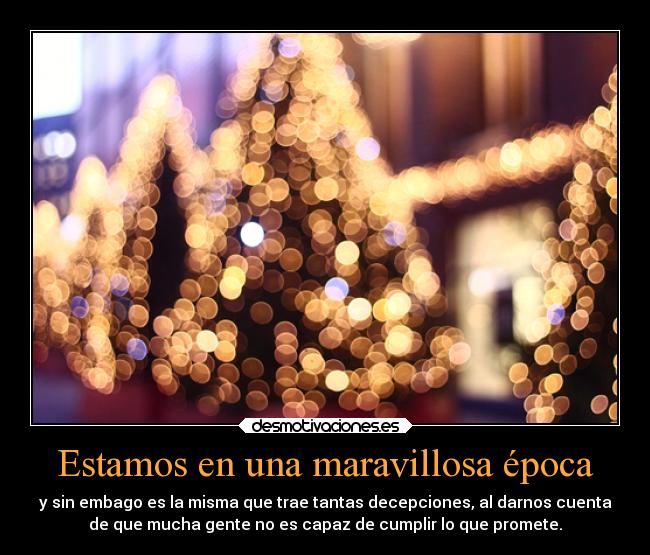 Estamos en una maravillosa época -