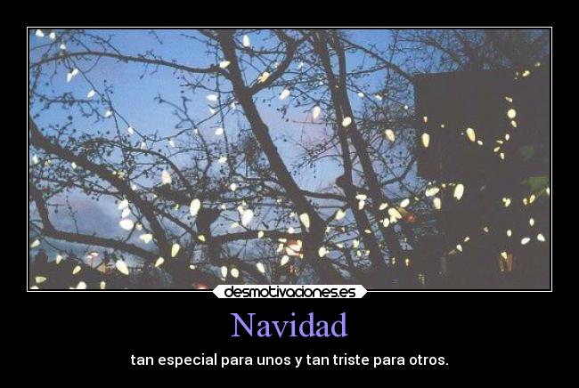 Navidad - tan especial para unos y tan triste para otros.