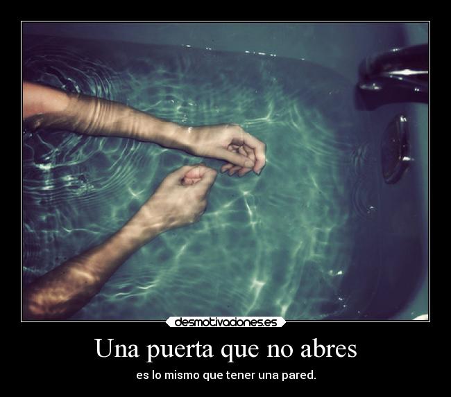 Una puerta que no abres - es lo mismo que tener una pared.