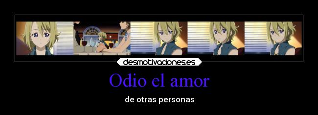 carteles odio amor anime ecdlb eru kazado elcazadordelabruja ellis frase simpson desmotivaciones