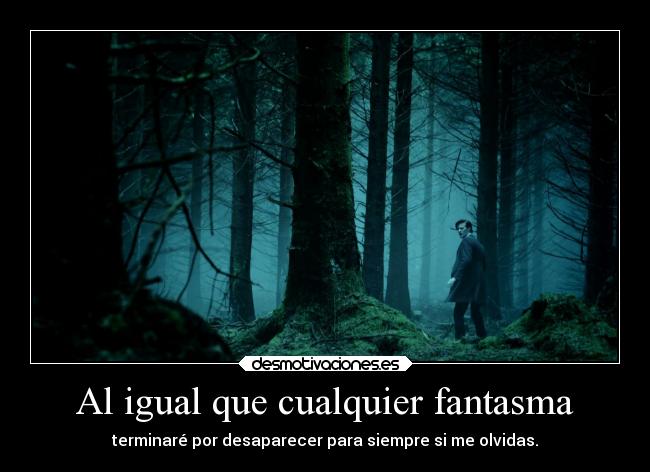 Al igual que cualquier fantasma -