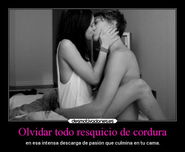 Olvidar todo resquicio de cordura - 