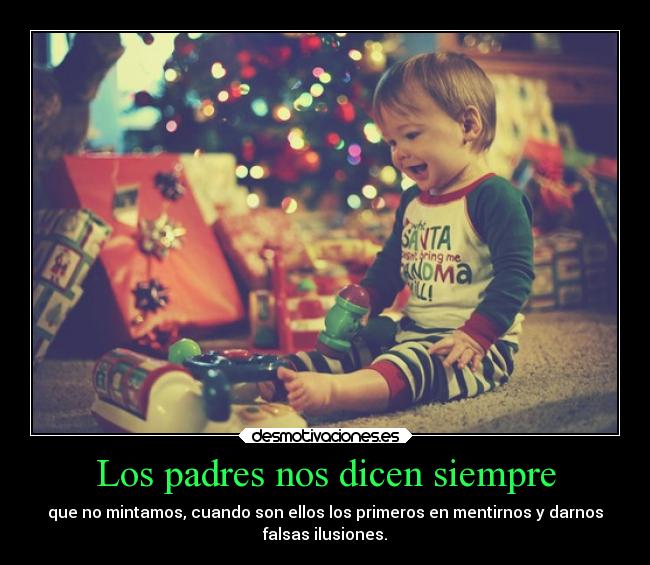 Los padres nos dicen siempre -