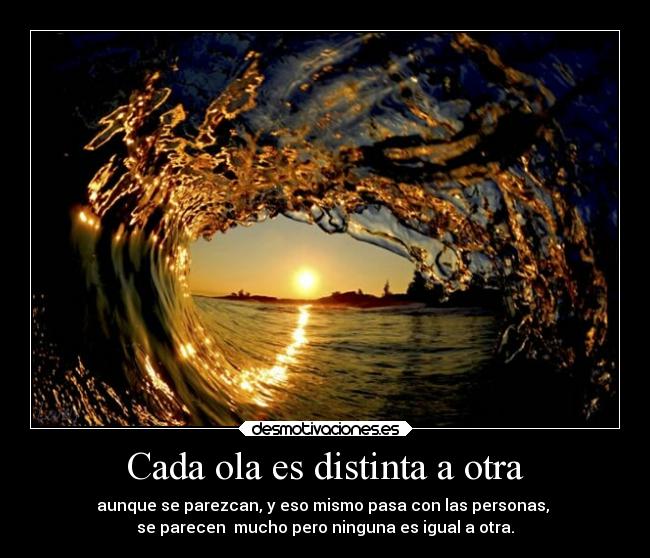 Cada ola es distinta a otra -