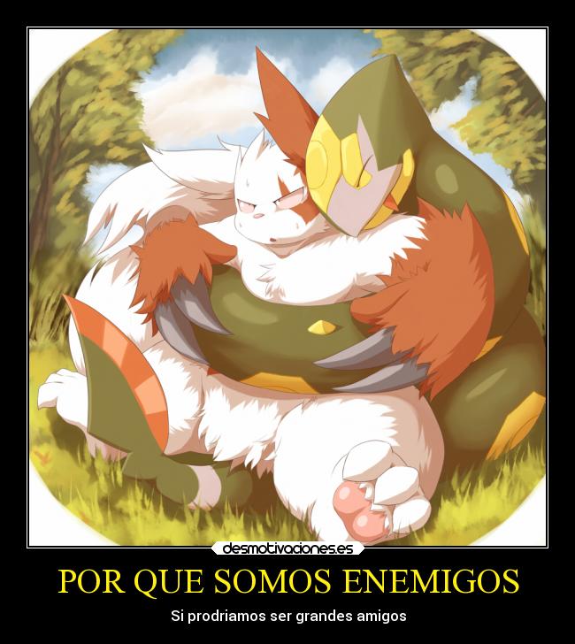 POR QUE SOMOS ENEMIGOS - Si prodriamos ser grandes amigos