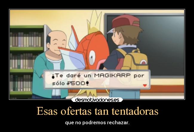 Esas ofertas tan tentadoras -