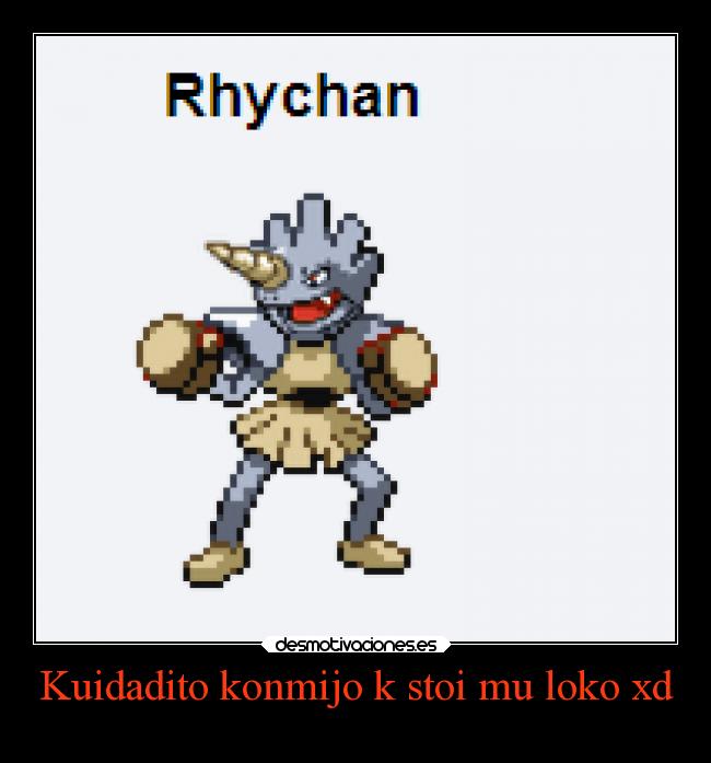 Kuidadito konmijo k stoi mu loko xd -