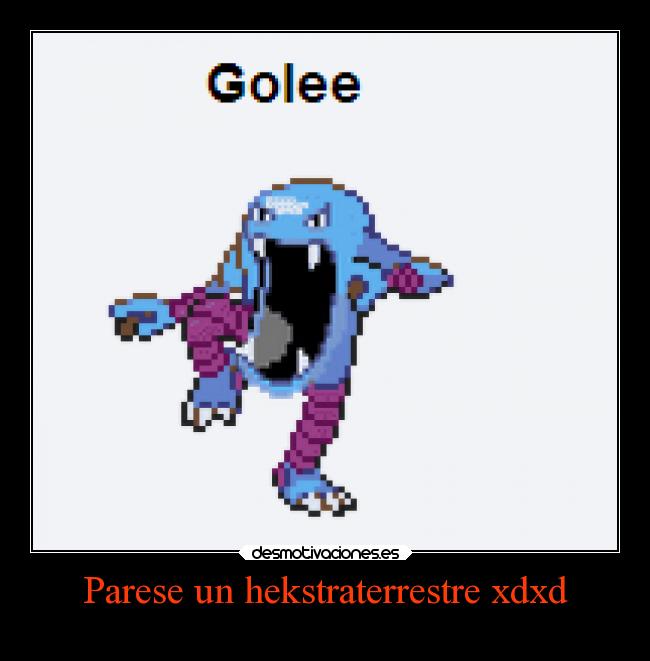 Parese un hekstraterrestre xdxd -