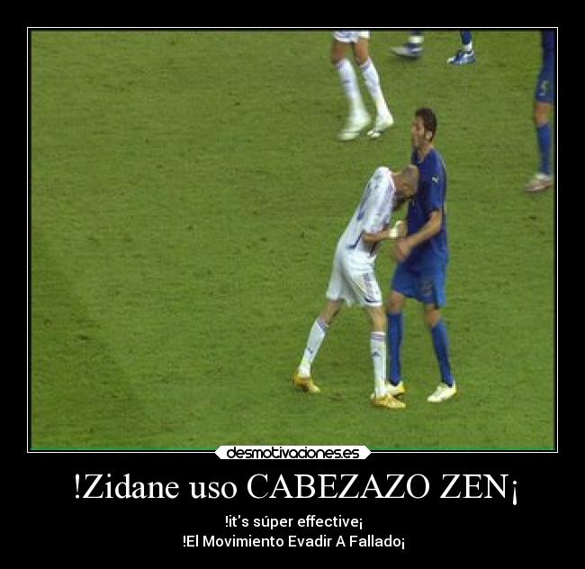 !Zidane uso CABEZAZO ZEN¡ - !its súper effective¡
!El Movimiento Evadir A Fallado¡