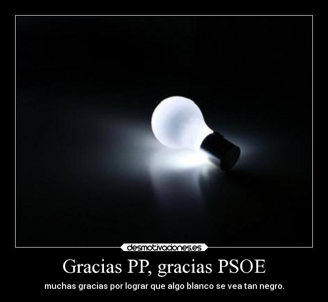 Gracias PP, gracias PSOE - 