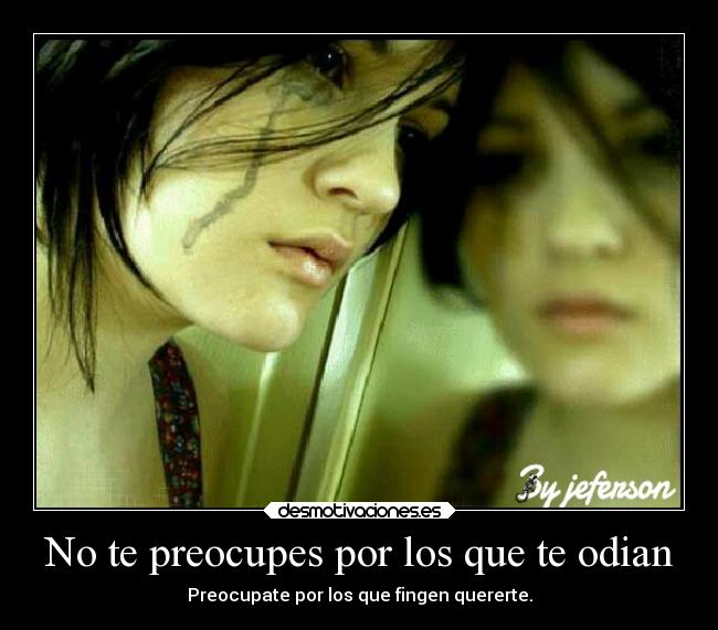 No te preocupes por los que te odian -