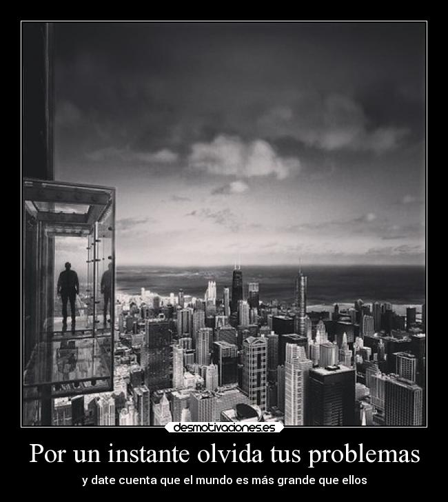 Por un instante olvida tus problemas - 