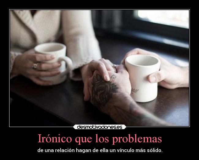 Irónico que los problemas - 