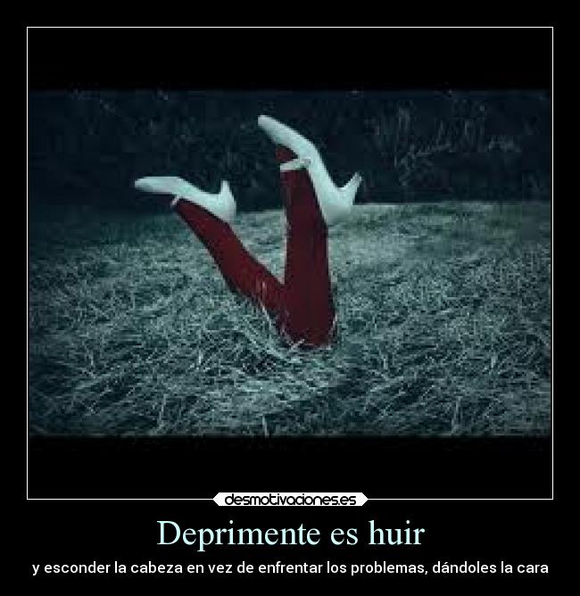 Deprimente es huir - 