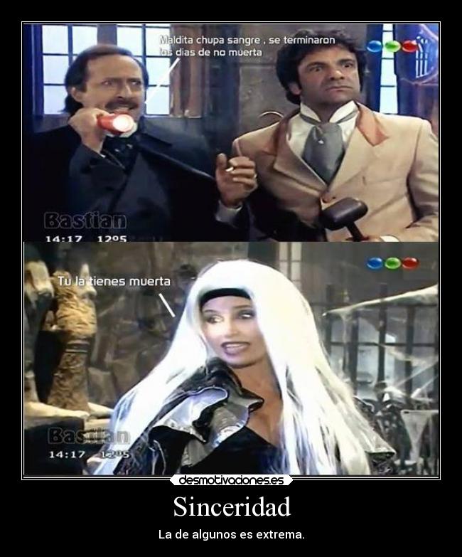 Sinceridad - La de algunos es extrema.