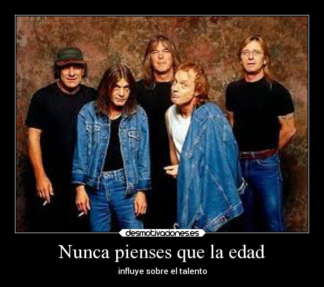 Nunca pienses que la edad -