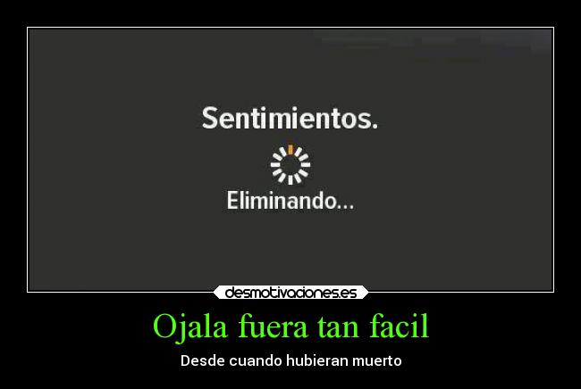 Ojala fuera tan facil -