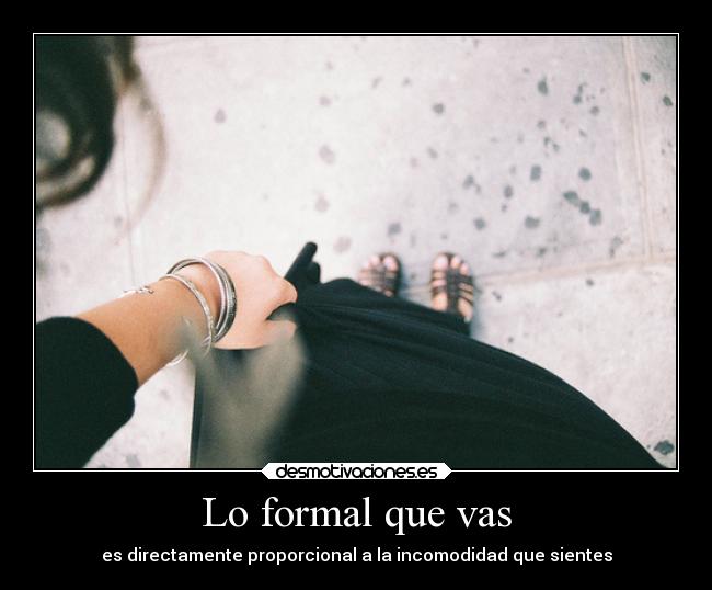 Lo formal que vas -
